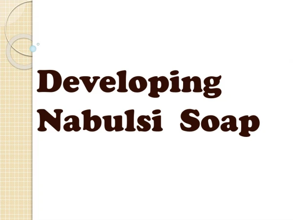 Developing Nabulsi Soap