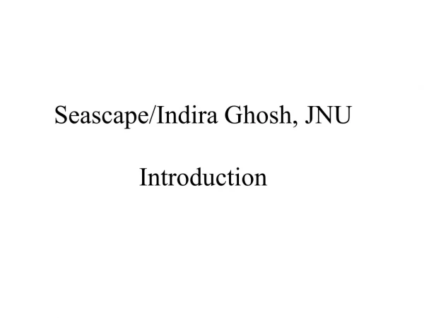 Seascape/Indira Ghosh, JNU Introduction