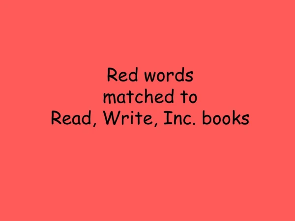 Red words matched to Read, Write, Inc. books