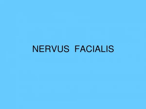 NERVUS FACIALIS