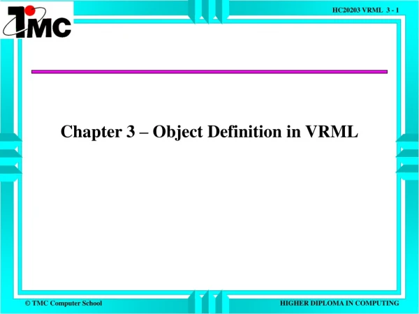 Chapter 3 – Object Definition in VRML