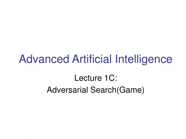 Lecture 1C: Adversarial Search(Game)