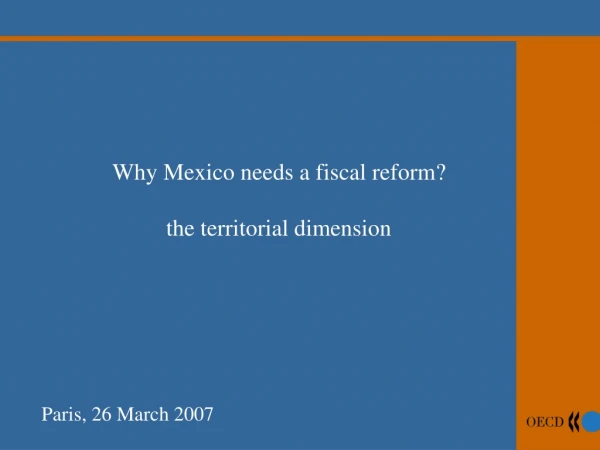 Why Mexico needs a fiscal reform? the territorial dimension