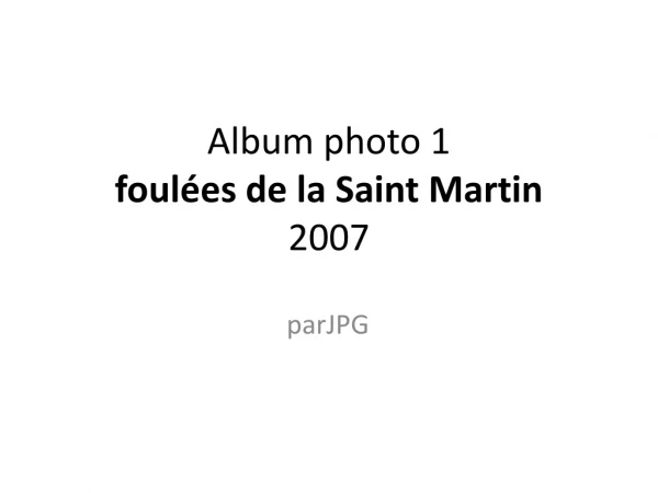 Album photo 1 foulées de la Saint Martin 2007