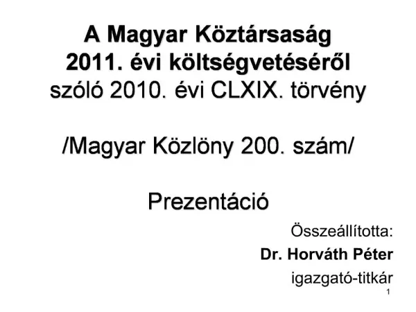 A Magyar K zt rsas g 2011. vi k lts gvet s rol sz l 2010. vi CLXIX. t rv ny