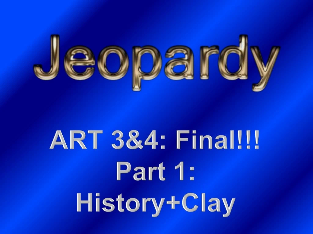 art 3 4 final part 1 history clay