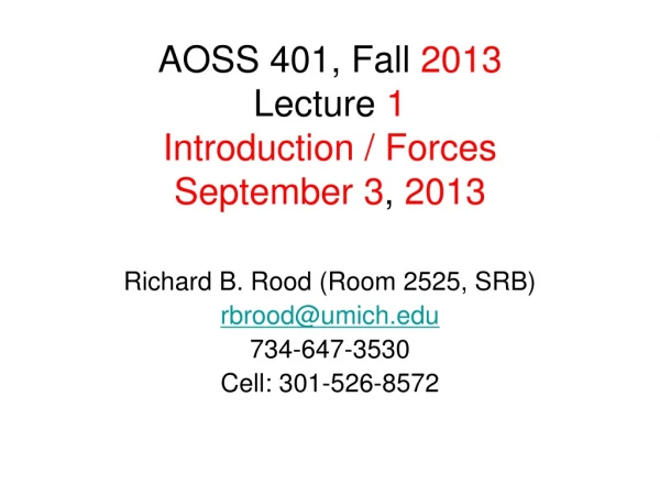 AOSS 401, Fall 2013 Lecture 1 Introduction / Forces September 3 , 2013