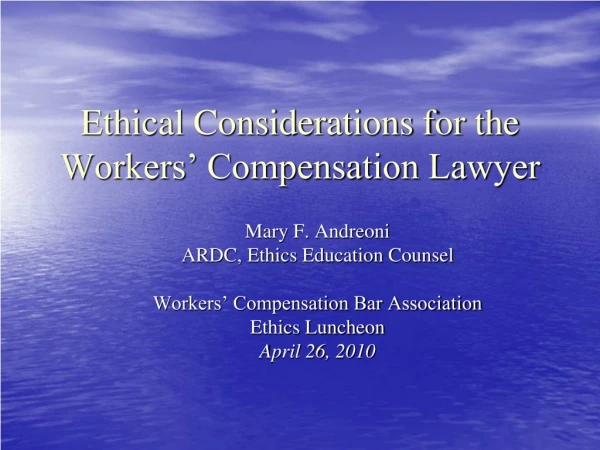 Ethical Considerations for the Workers’ Compensation Lawyer
