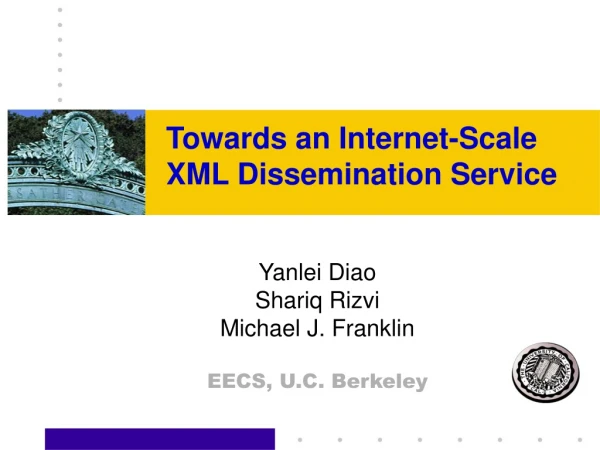 Towards an Internet-Scale XML Dissemination Service