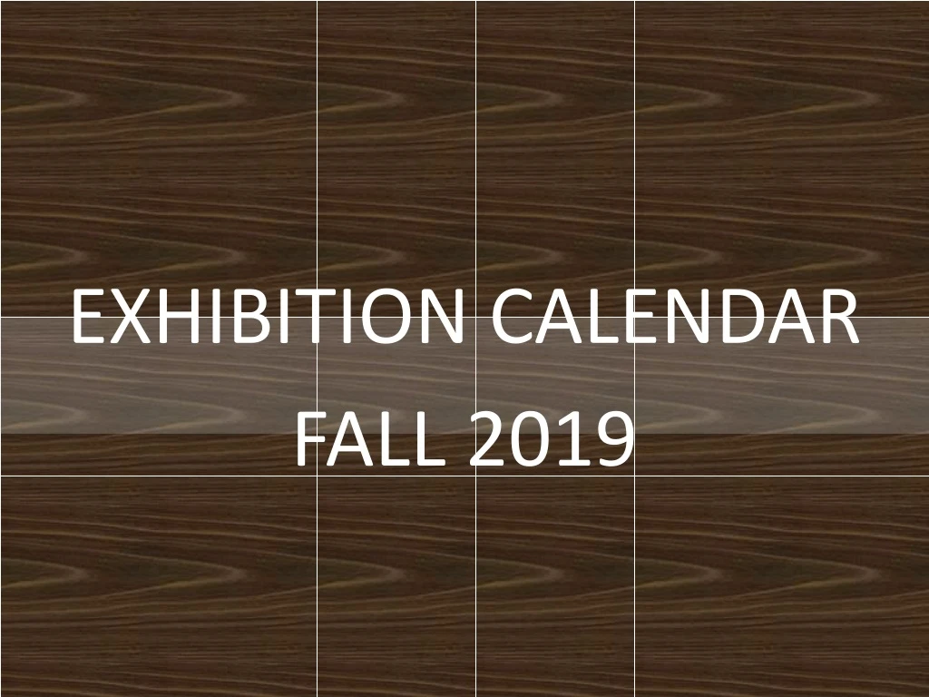 exhibition calendar fall 2019