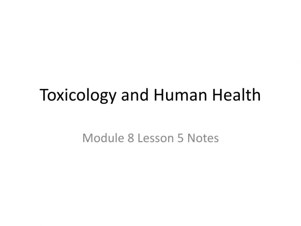 Toxicology and Human Health