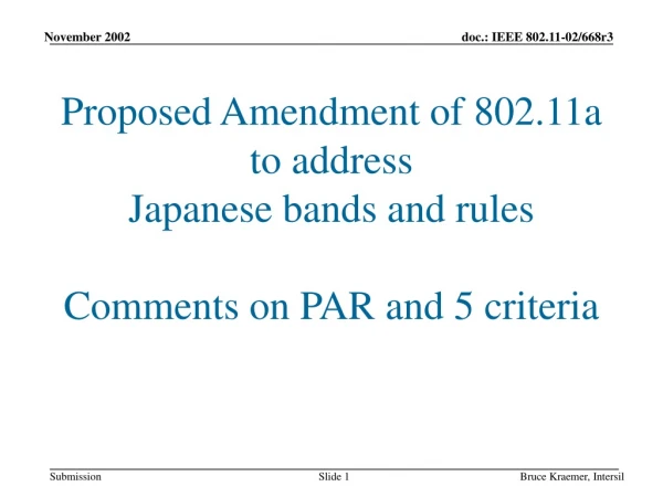 Proposed Amendment of 802.11a to address Japanese bands and rules Comments on PAR and 5 criteria