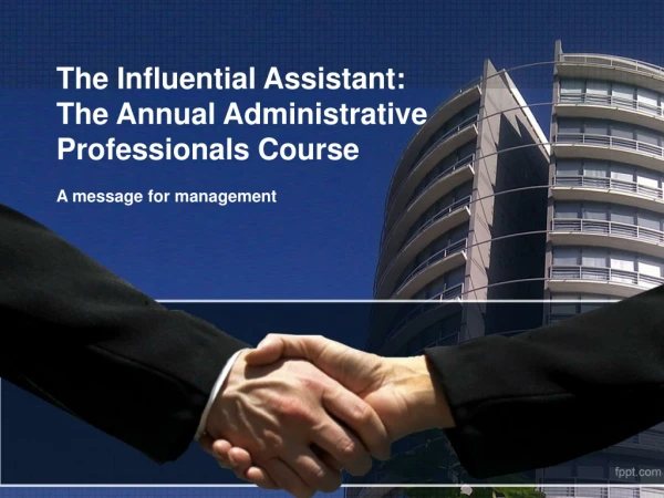 The Influential Assistant: The Annual Administrative Professionals Course
