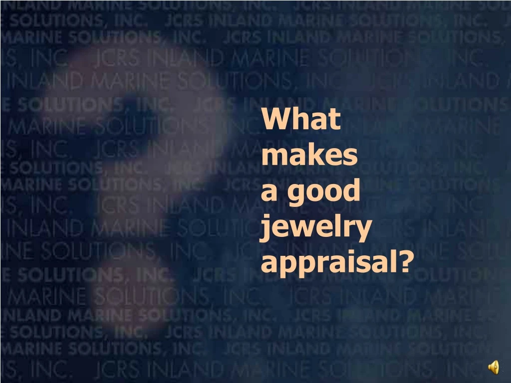 what makes a good jewelry appraisal