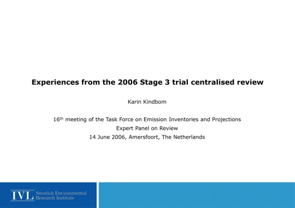 Experiences from the 2006 Stage 3 trial centralised review