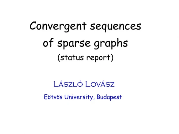 Convergent sequences of sparse graphs (status report)
