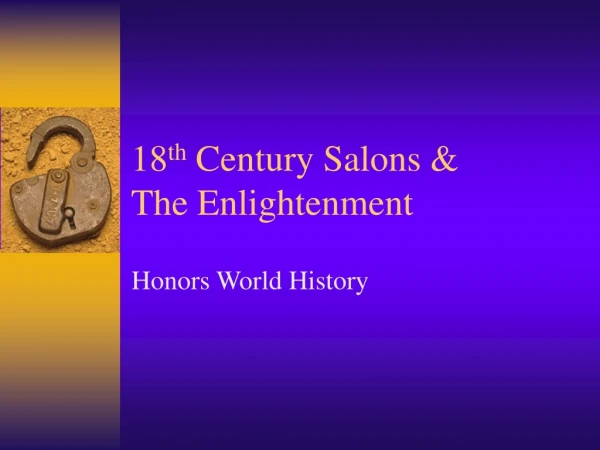 18 th Century Salons &amp; The Enlightenment