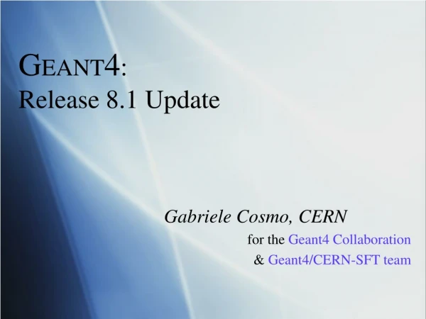 G EANT 4 : Release 8.1 Update