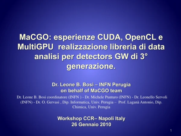 Dr. Leone B. Bosi – INFN Perugia on behalf of MaCGO team