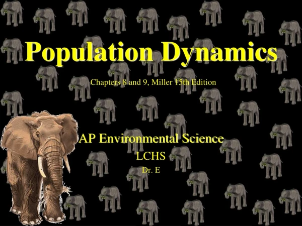 Population Dynamics Chapters 8 and 9, Miller 15th Edition