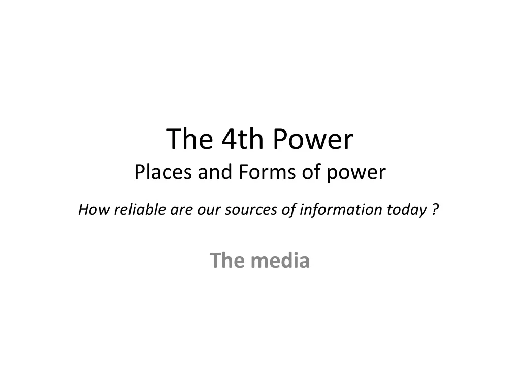 the 4th power places and forms of power how reliable are our sources of information today