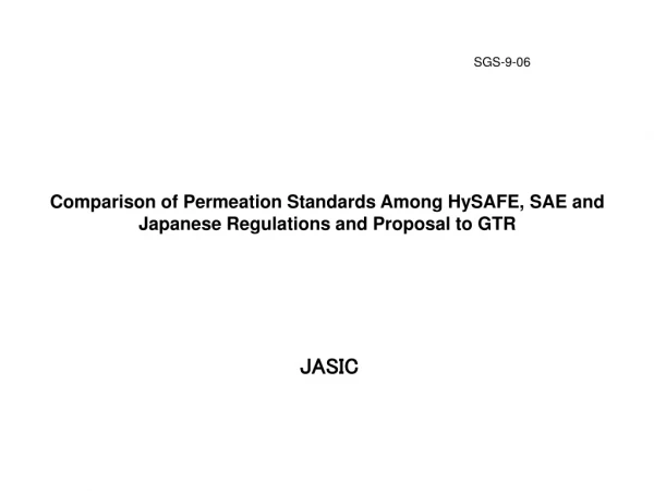 Comparison of Permeation Standards Among HySAFE, SAE and Japanese Regulations and Proposal to GTR