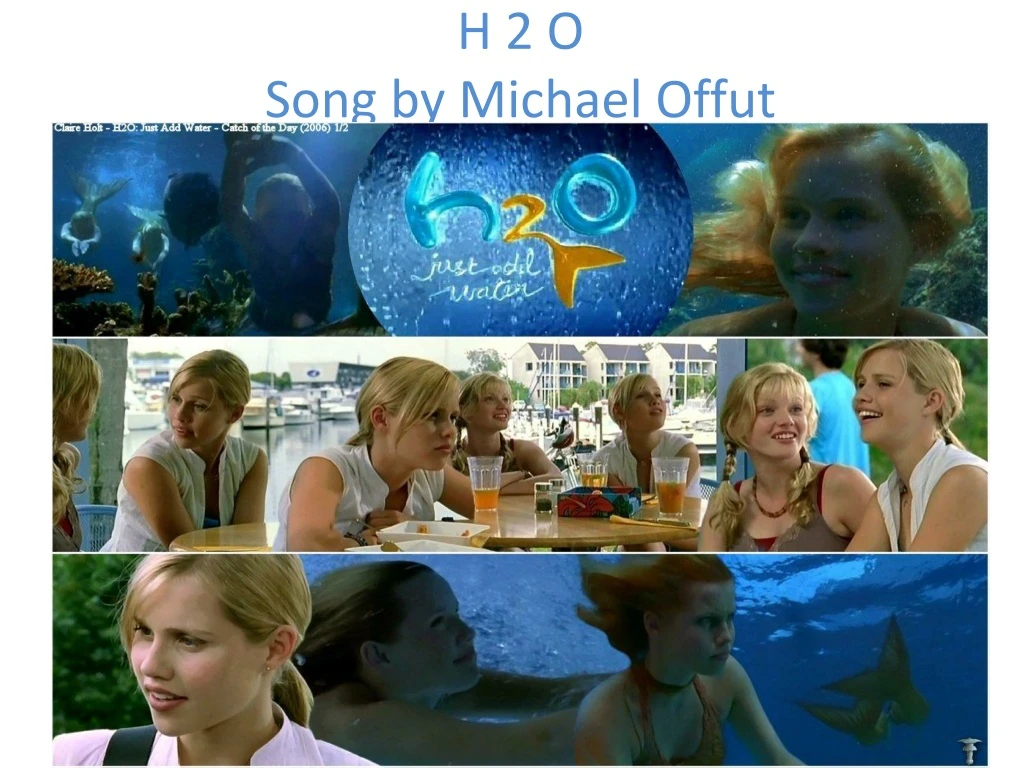 h 2 o song by michael offut