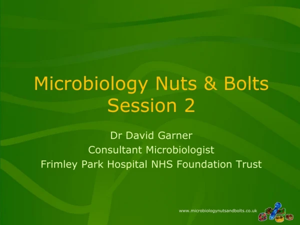 Microbiology Nuts &amp; Bolts Session 2
