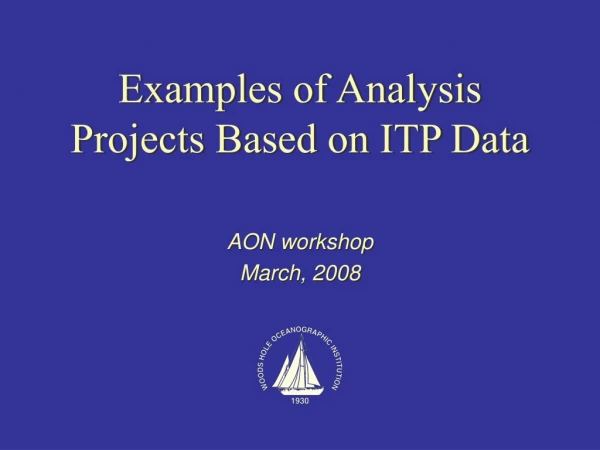 Examples of Analysis Projects Based on ITP Data