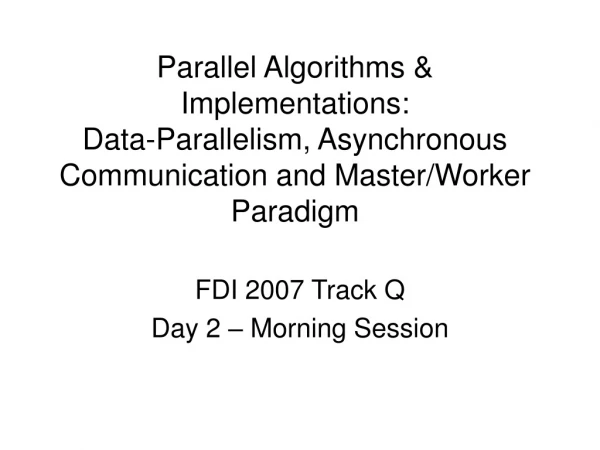 FDI 2007 Track Q Day 2 – Morning Session