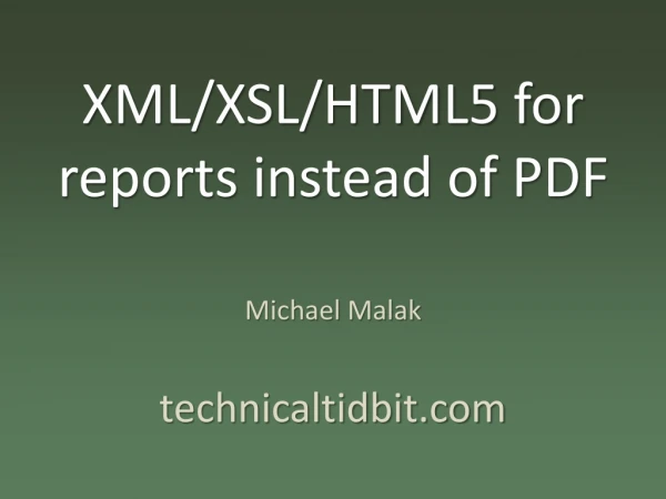 XML/XSL/HTML5 for reports instead of PDF