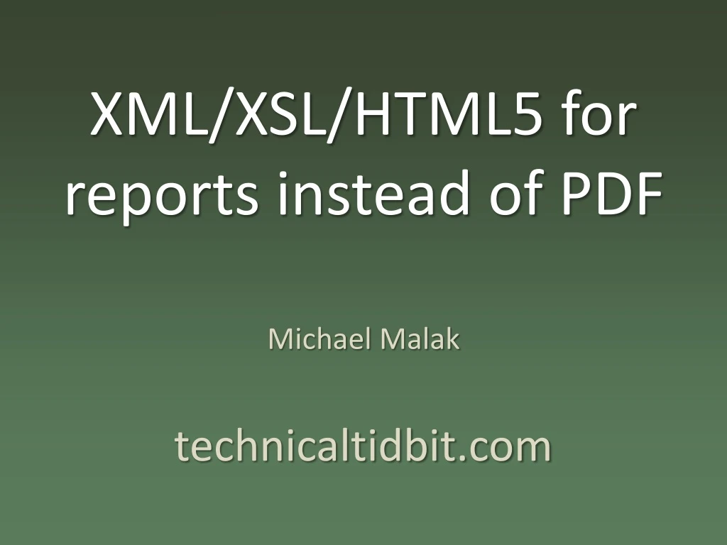 xml xsl html5 for reports instead of pdf