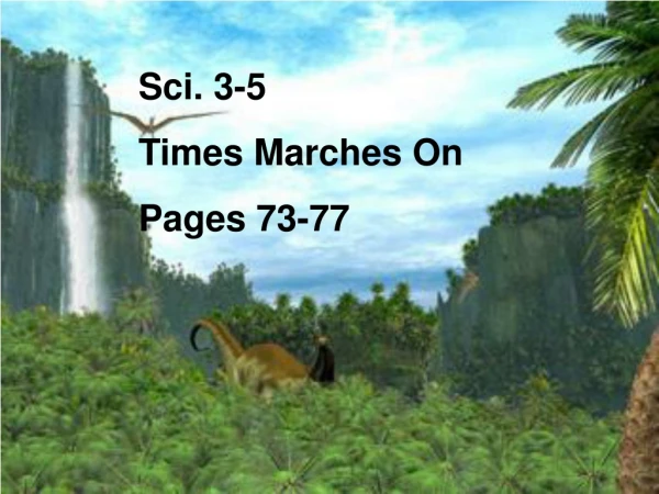 Sci. 3-5 Times Marches On Pages 73-77