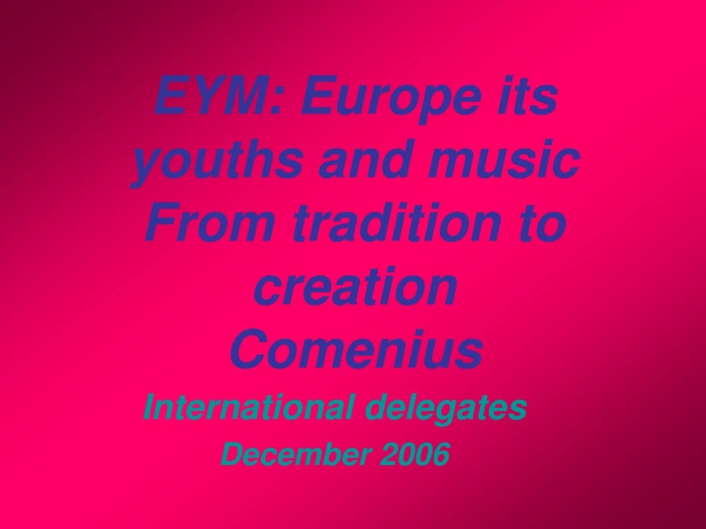 eym europe its youths and music from tradition to creation comenius