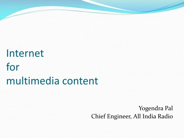 Internet for multimedia content