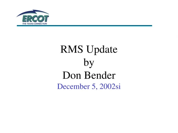 RMS Update by Don Bender December 5, 2002si