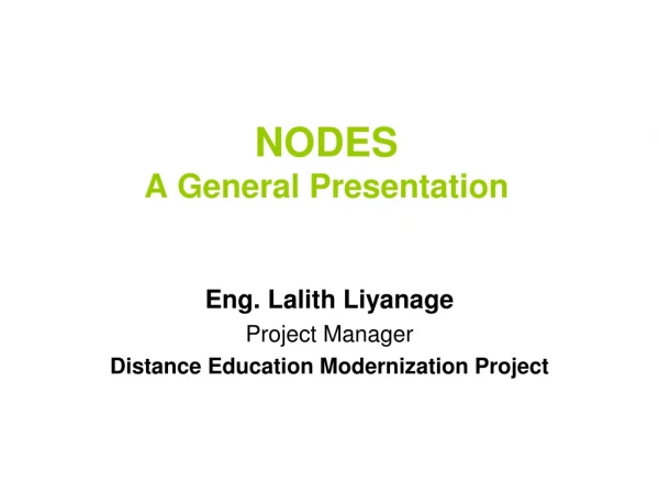 NODES A General Presentation