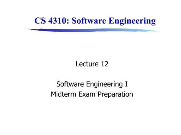 Lecture 12 Software Engineering I Midterm Exam Preparation