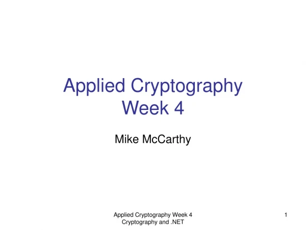 Applied Cryptography Week 4