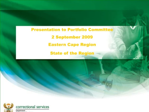 Presentation to Portfolio Committee 2 September 2009 Eastern Cape Region State of the Region