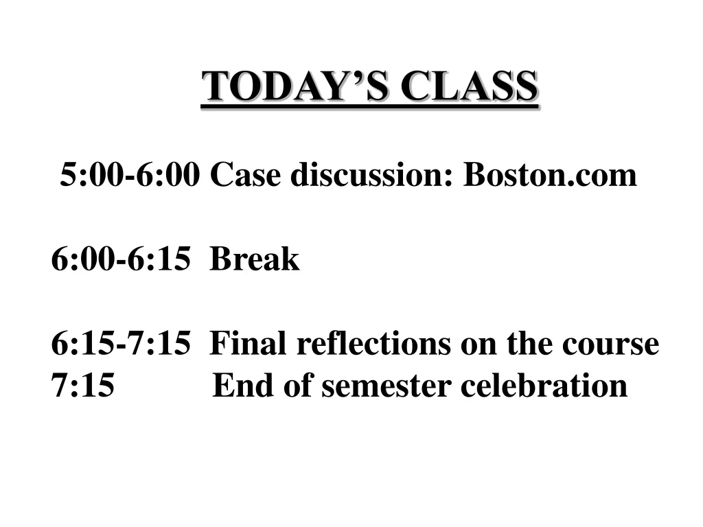 today s class 5 00 6 00 case discussion boston