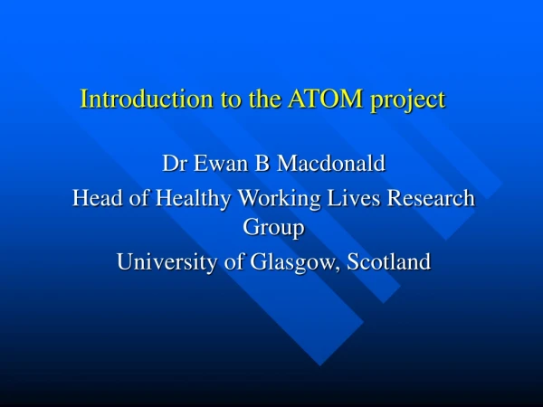 Introduction to the ATOM project