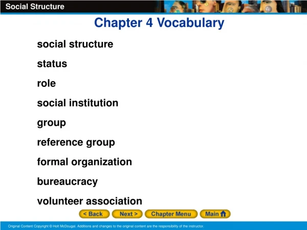 Chapter 4 Vocabulary social structure status role social institution group reference group