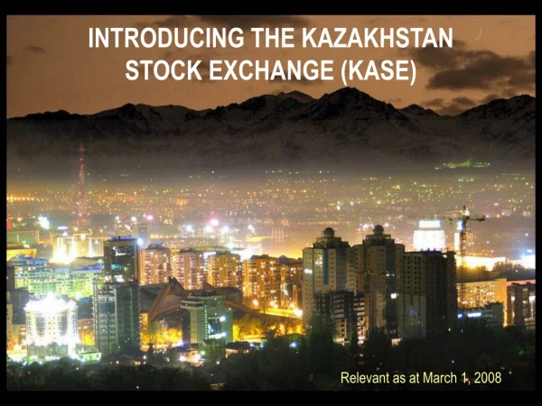INTRODUCING THE KAZAKHSTAN STOCK EXCHANGE (KASE)