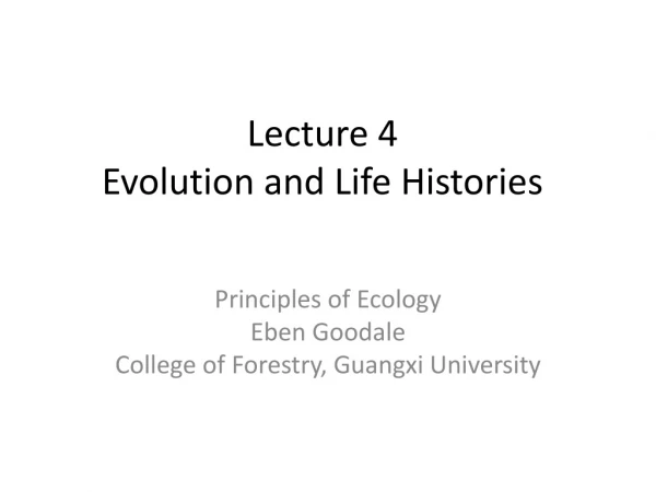 Lecture 4 Evolution and Life Histories