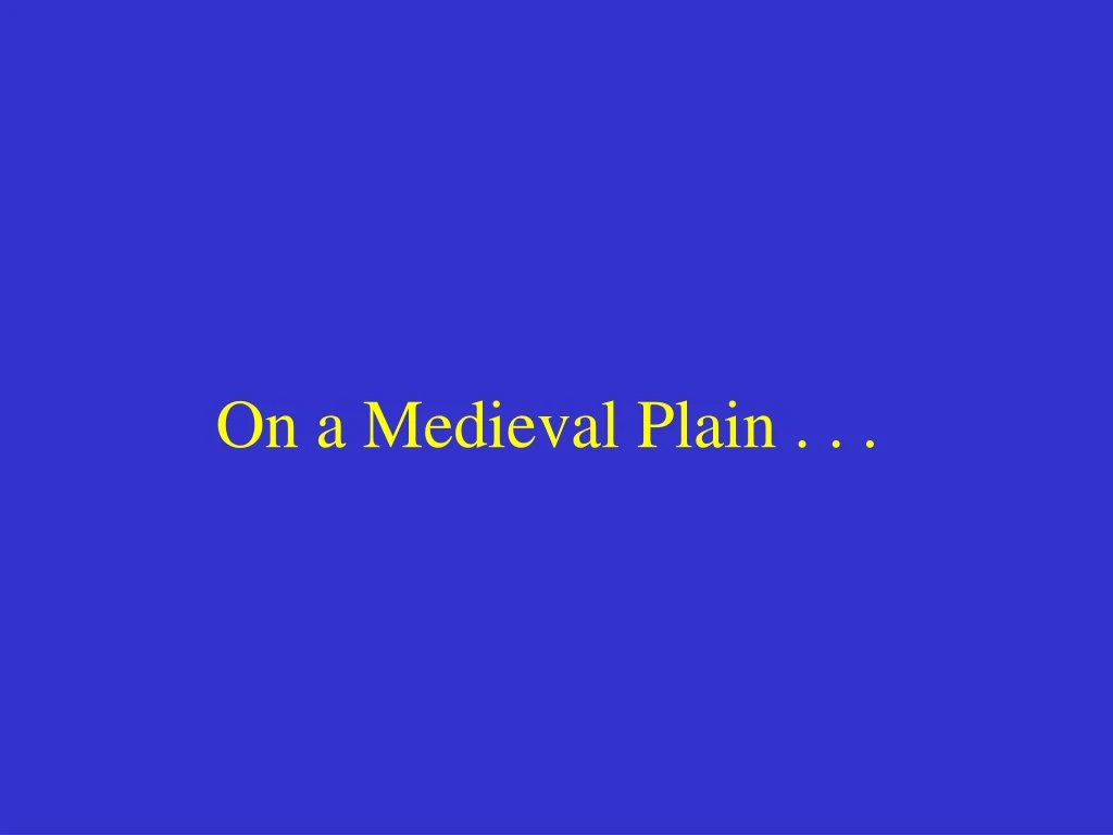 on a medieval plain