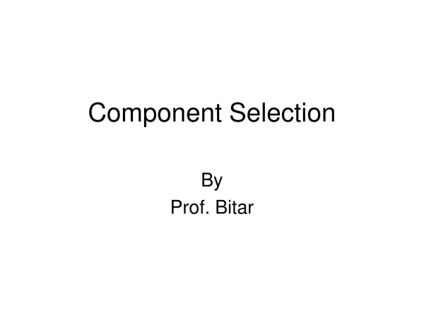 Component Selection