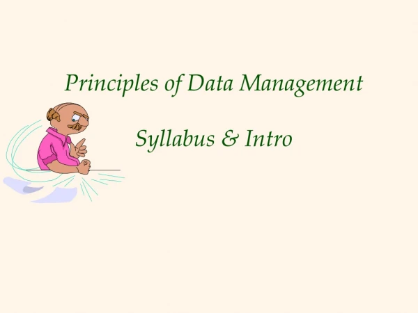 Principles of Data Management Syllabus &amp; Intro