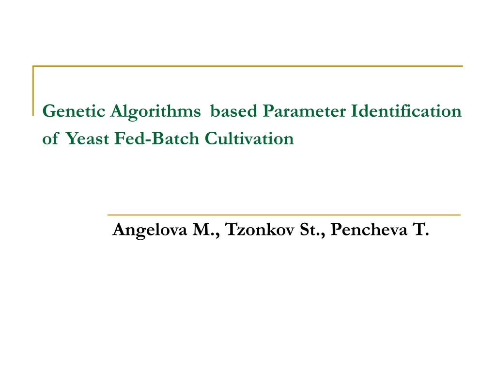 genetic algorithms based parameter identification o f yeast fed batch cultivation