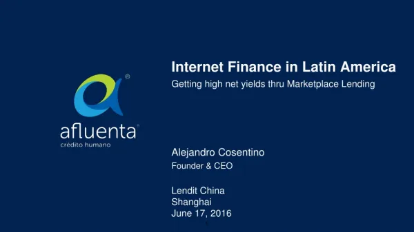 Internet Finance in Latin America Getting high net yields thru Marketplace Lending